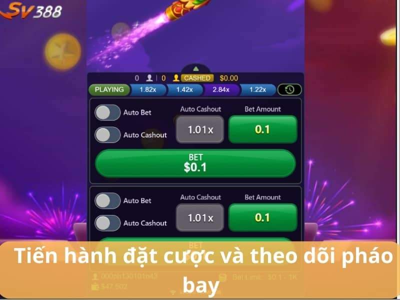 Tiến hành đặt cược và theo dõi pháo bay Tiến hành đặt cược và theo dõi pháo bay
